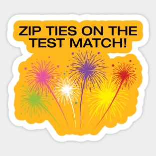 Zip Ties On The Test Match Sticker